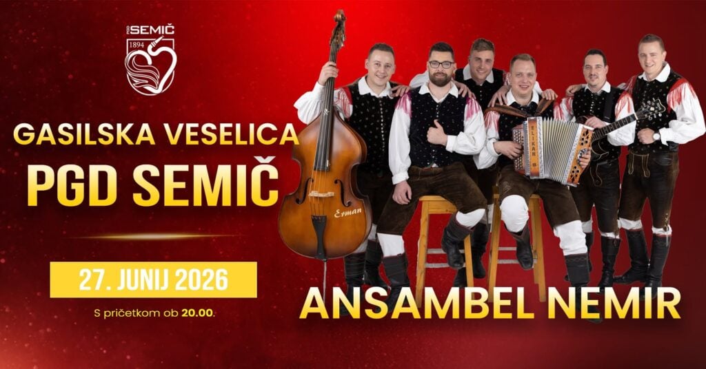 GASILSKA VESELICA PGD SEMIČ 2026 Z ANSAMBEL NEMIR • 1. SREČANJE HARMONIKARJEV ZDHS
